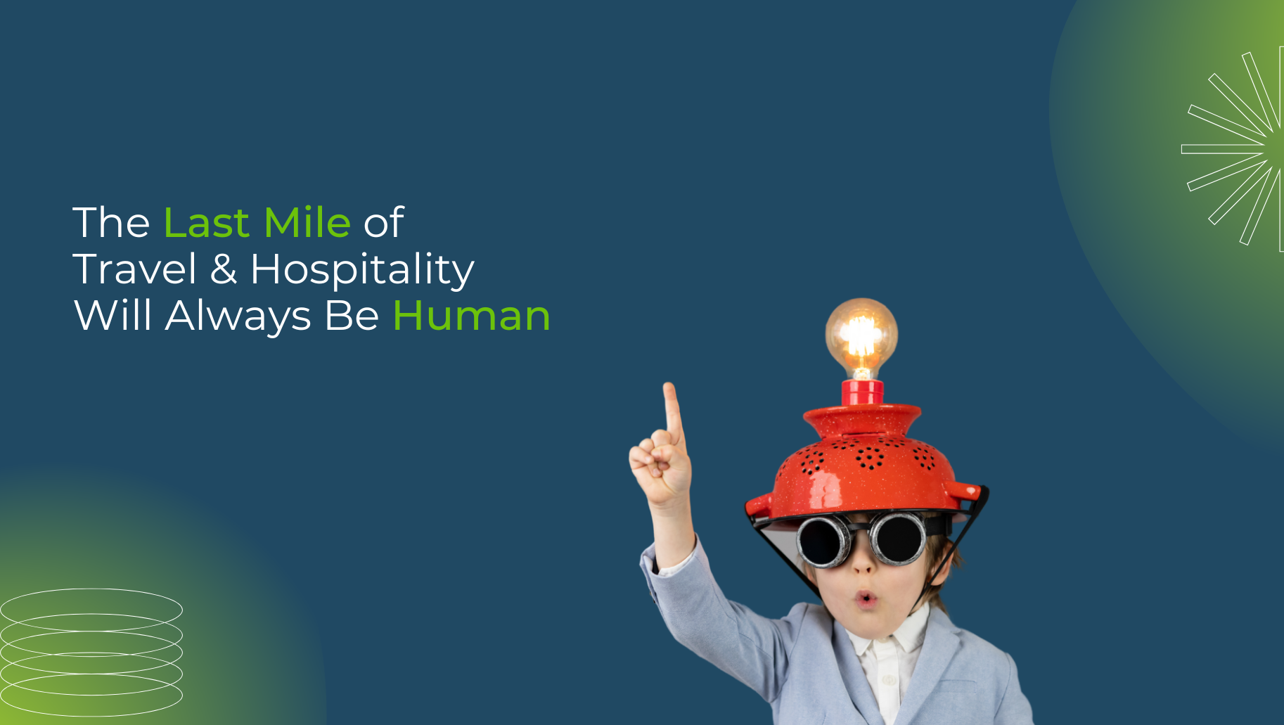 The Last Mile of Travel & Hospitality Will Always Be Human